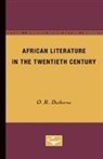 O. R. Dathorne, O.R. Dathorne - African Literature in the Twentieth Century