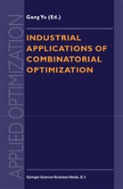 Gang Yu, Gang Yu, Gang Yu, Yu Gang Yu, Gan Yu, Gang Yu - Industrial Applications of Combinatorial Optimization