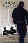 Daniel Washington - OutCast the Ugly Truth