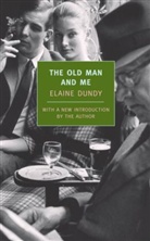 Elaine Dundy - The Old Man and Me