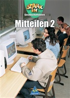Bianka Heese, Angela Mand, Stark in ... Gesellschaftslehre - Stark in Gesellschaftslehre - Themenhefte: Mitteilen. Tl.2