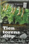 J. Vriens, Jacques Vriens, A. Schaap, Annet Schaap - Tien torens diep
