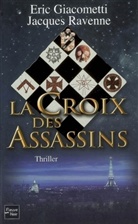 Giacomett, Eri Giacometti, Eric Giacometti, Ravenne, Jacques Ravenne - La croix des assassins