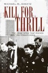 Michael W Sheetz, Michael W. Sheetz - Kill for Thrill
