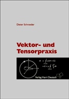Dieter Schroeder - Vektor- und Tensorpraxis