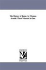 Thomas Arnold - The History of Rome. by Thomas Arnold. Three Volumes in One