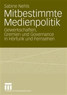 Sabine Nehls - Mitbestimmte Medienpolitik