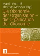 Marti Endress, Martin Endreß, Matys, Matys, Thomas Matys - Die Ökonomie der Organisation - die Organisation der Ökonomie