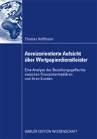 Thomas Hoffmann - Anreizorientierte Aufsicht über Wertpapierdienstleister