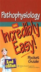 Lippincott, Jaime Stockslager Buss, Diane Labus - Pathophysiology: An Incredibly Easy! Pocket Guide