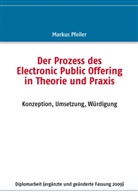 Markus Pfeiler - Der Prozess des Electronic Public Offering in Theorie und Praxis