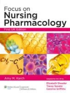 Caroline Griffiths, Amy Karch, Amy M. Karch, Amy Morrison Karch, Amy Morrison Sheader Karch, Elizabeth Sheader... - Focus on Nursing Pharmacology