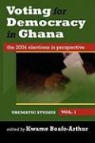 Kwame (EDT) Boafo-arthur, Kwame Boafo-Arthur - Voting for Democracy in Ghana: the 2004 Elections in Perspective