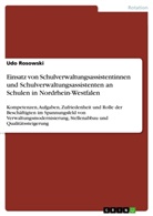 Udo Rosowski - Einsatz von  Schulverwaltungsassistentinnen und Schulverwaltungsassistenten an Schulen in Nordrhein-Westfalen