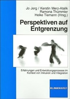 Jer, Jo Jerg, Merz-Atali, Kerstin Merz-Atalik, Ramona Th&uuml;mmler, Heike Tiemann... - Perspektiven auf Entgrenzung