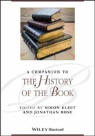 Simon Eliot, Simon Rose Eliot, Jonathan Rose, Simo Eliot, Simon Eliot, Rose... - A Companion to History of Book