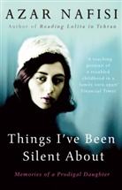 Azar Nafisi - Things I've Been Silent About