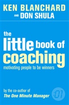 Ken Blanchard, Kenneth Blanchard, Kenneth H. Blanchard, Don Shula - The Little Book of Coaching