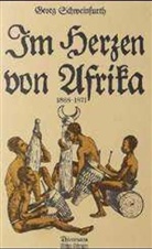 Georg Schweinfurth - Im Herzen von Afrika 1868-1871