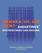 Aurelius Augustinus, Mathijs Rutten, Thijs Rutten - Kunnen we God zien ? / druk 1