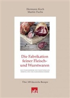 Fuchs, Hans Fuchs, Martin Fuchs, Martin (Diplom-Kaufmann) Fuchs, Koc, Herman Koch... - Die Fabrikation feiner Fleisch- und Wurstwaren