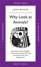 John Berger - Why Look At Animals?