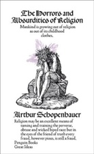 Arthur Schopenhauer, Schopenhauer Arthur - Horrors and Absurdities of Religion