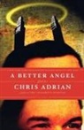 Chris Adrian, Lara Adrian - A Better Angel