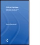 Sharon MacDonald, Sharon (University of Sheffield Macdonald, Sharon (University of York Macdonald, Macdonald Sharon - Difficult Heritage