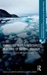 Alberto Garrido, Alberto (Universidad Politecnica De Madri Garrido, Alberto Dinar Garrido, GARRIDO ALBERTO DINAR ARIEL, Ariel Dinar, Ariel (University of California Dinar... - Managing Water Resources in a Time of Global Change