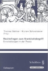 Gächter Thomas, Schwendener Myriam, Thomas Gächter, Myriam Schwendener - Rechtsfragen zum Krankheitsbegriff