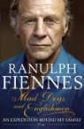 Ranulph Fiennes, Sir Ranulph Fiennes - Mad Dogs and Englishmen