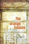 Paul Griffin - The Orange Houses