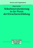 Katja Luchte, Eckard König - Teilnehmerorientierung in der Praxis der Erwachsenenbildung