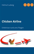 Helmut Ludwig - Chicken Airline