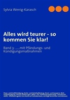 Sylvia Wenig-Karasch - Alles wird teurer - so kommen Sie klar!