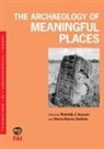 Brenda J. (EDT)/ Zedeno Bowser, Maria Nieves Zedeno, Brenda J Bowser, Brenda J. Bowser, Maria Nieves Zedeno, Maria Nieves Zedeño - The Archaeology of Meaningful Places