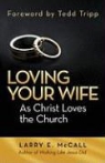 Larry E. McCall - Loving Your Wife as Christ Loved the Church