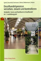 Gernot B. Hartmann, Tatjana Rosenthal, Hermann Speth - Einzelhandelsprozesse verstehen, steuern und kontrollieren, 1. Ausbildungsjahr