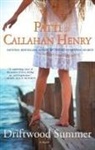 Patti Callahan Henry, Patti Callahan Henry - Driftwood Summer