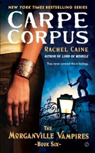 Rachel Caine - Carpe Corpus