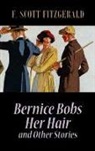 F Scott Fitzgerald, F. Scott Fitzgerald - Bernice Bobs Her Hair and Other Stories