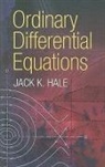 Jack Hale, Jack K Hale, Jack K. Hale, H. Pollard, H. Hale Pollard - Ordinary Differential Equations