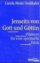 Carola Meier-Seethaler - Jenseits von Gott und Göttin