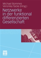 Michae Bommes, Michael Bommes, Tacke, Tacke, Veronika Tacke - Netzwerke in der funktional differenzierten Gesellschaft