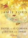 Jamie Ford - Hotel on the Corner of Bitter and Sweet