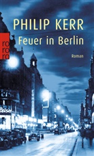 Philip Kerr - Feuer in Berlin