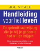 J. Vitale, Joe Vitale - Handleiding voor het leven / druk 1
