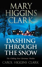 Clar, Clark, Carol Higgins Clark, Mary Higgin Clark, Carol Higgins Clark, Mary Higgins Clark - Dashing Through the Snow