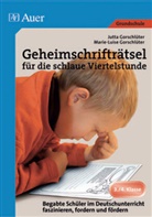 Gorschlüte, Gorschlüter, Jutt Gorschlüter, Jutta Gorschlüter, Marie-Luise Gorschlüter - Geheimschrifträtsel für die schlaue Viertelstunde